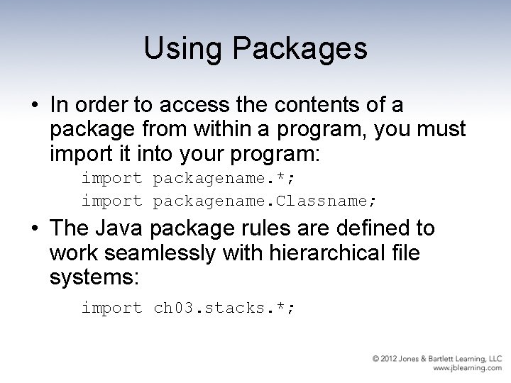 Using Packages • In order to access the contents of a package from within