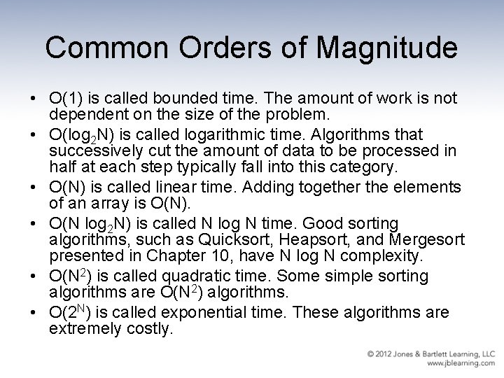 Common Orders of Magnitude • O(1) is called bounded time. The amount of work