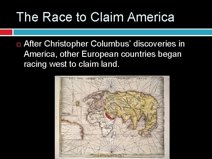 The Race to Claim America After Christopher Columbus’ discoveries in America, other European countries