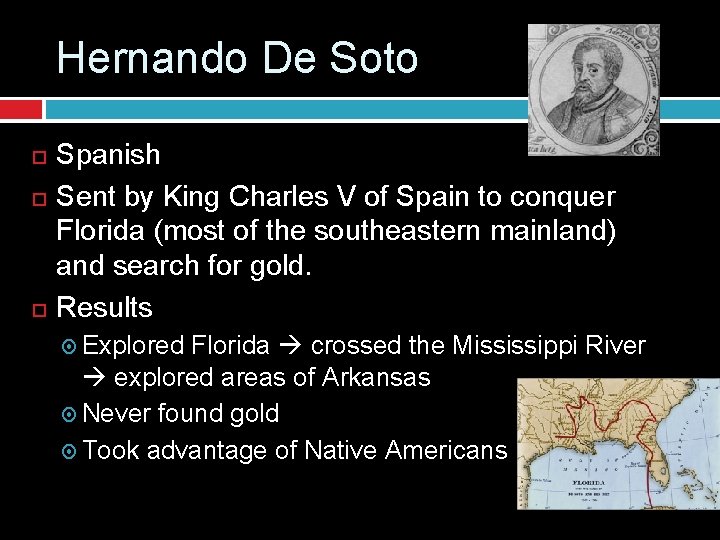 Hernando De Soto Spanish Sent by King Charles V of Spain to conquer Florida