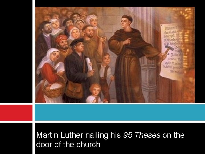 Martin Luther nailing his 95 Theses on the door of the church 