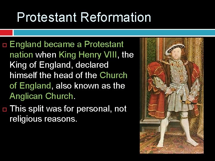 Protestant Reformation England became a Protestant nation when King Henry VIII, the King of