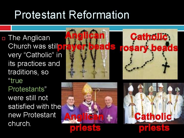 Protestant Reformation Anglican The Anglican Church was stillprayer beads very “Catholic” in its practices