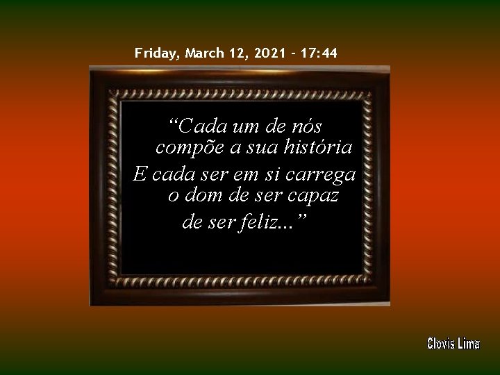 Friday, March 12, 2021 - 17: 44 “Cada um de nós compõe a sua