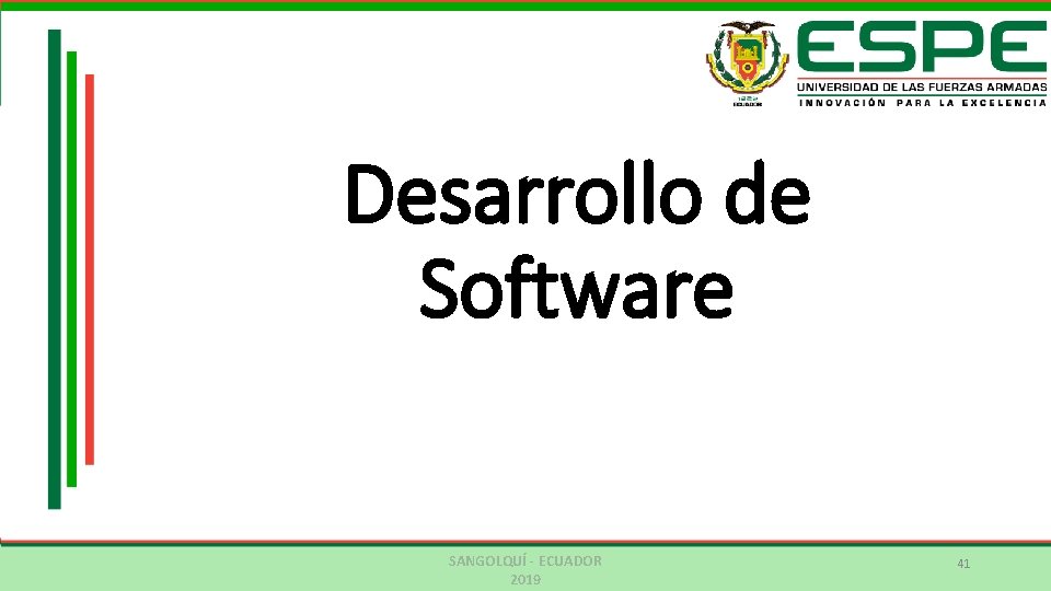 Desarrollo de Software SANGOLQUÍ - ECUADOR 2019 41 
