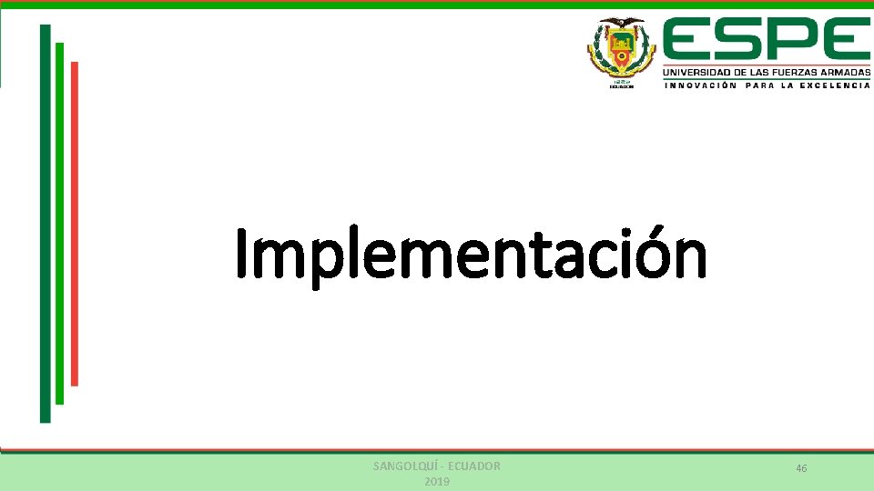 Implementación SANGOLQUÍ - ECUADOR 2019 46 