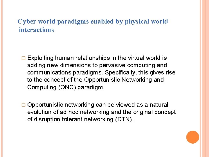 Cyber world paradigms enabled by physical world interactions � Exploiting human relationships in the