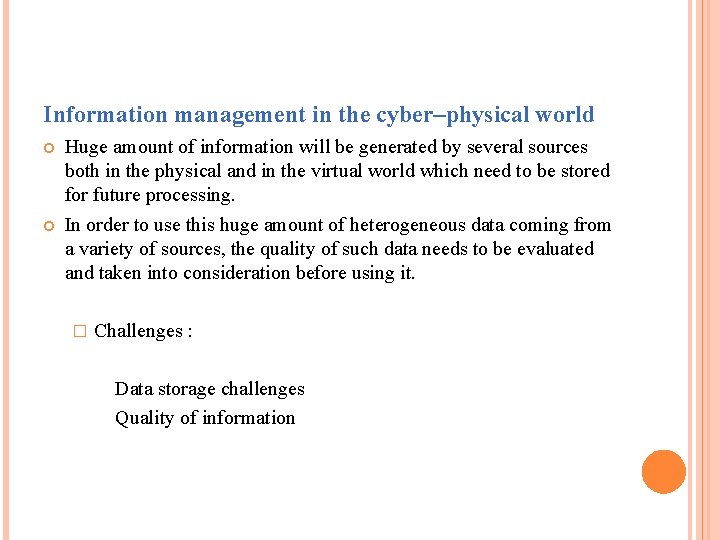 Information management in the cyber–physical world Huge amount of information will be generated by