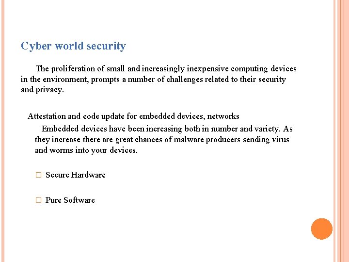 Cyber world security The proliferation of small and increasingly inexpensive computing devices in the