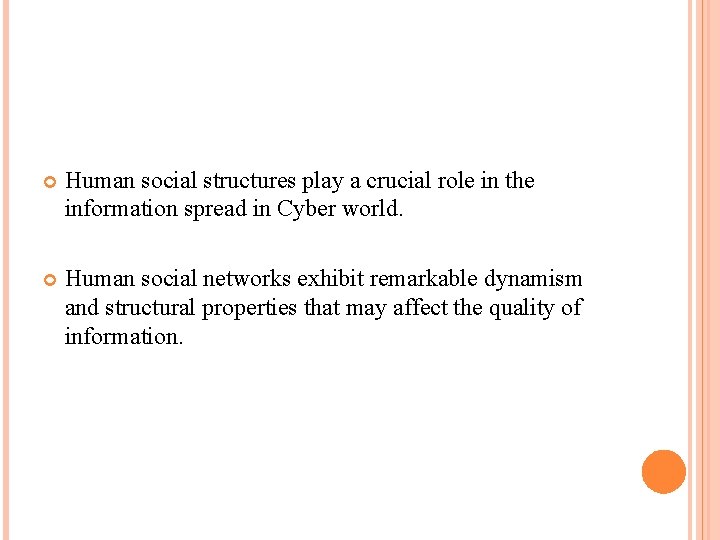  Human social structures play a crucial role in the information spread in Cyber