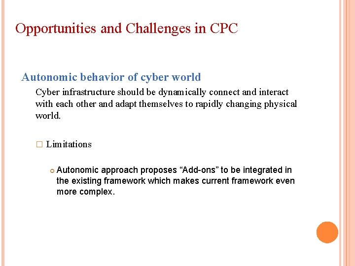 Opportunities and Challenges in CPC Autonomic behavior of cyber world Cyber infrastructure should be