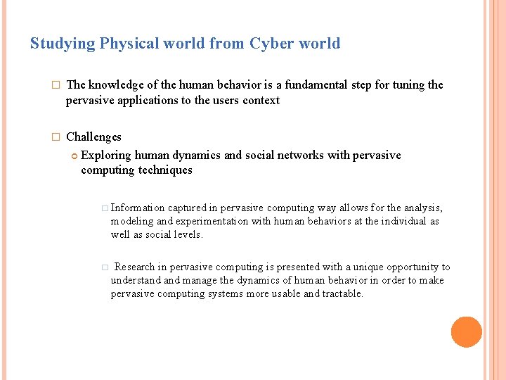 Studying Physical world from Cyber world � The knowledge of the human behavior is