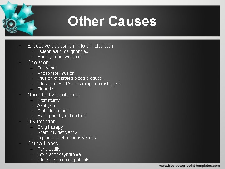 Other Causes • Excessive deposition in to the skeleton – Osteoblastic malignancies – Hungry