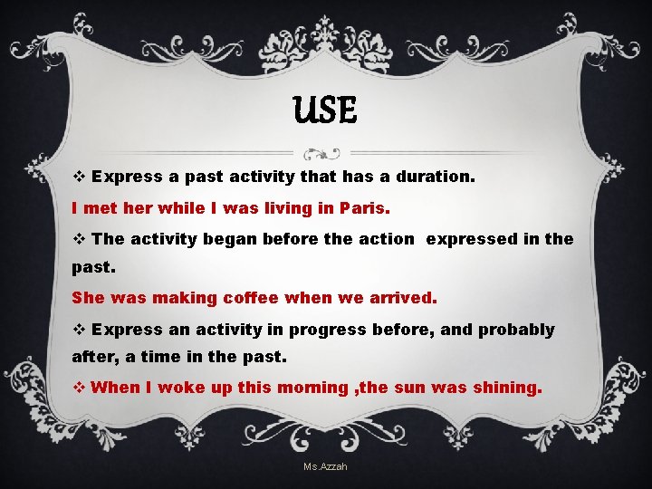 USE v Express a past activity that has a duration. I met her while USE v Express a past activity that has a duration. I met her while
