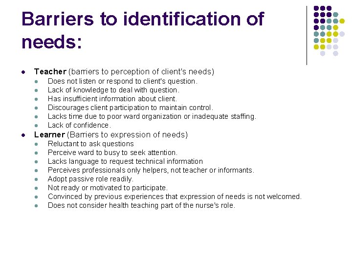 Barriers to identification of needs: l Teacher (barriers to perception of client's needs) l