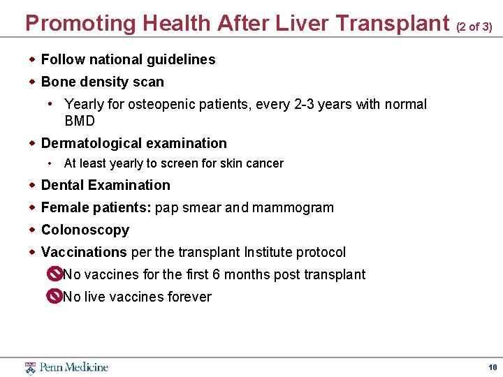 Promoting Health After Liver Transplant (2 of 3) w Follow national guidelines w Bone