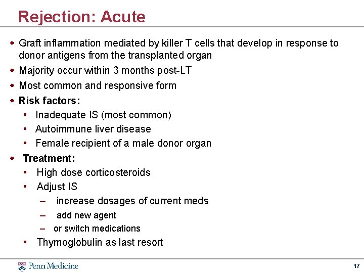 Rejection: Acute w Graft inflammation mediated by killer T cells that develop in response