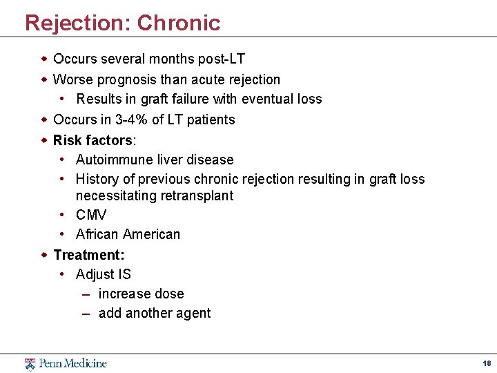 Rejection: Chronic w Occurs several months post-LT w Worse prognosis than acute rejection •