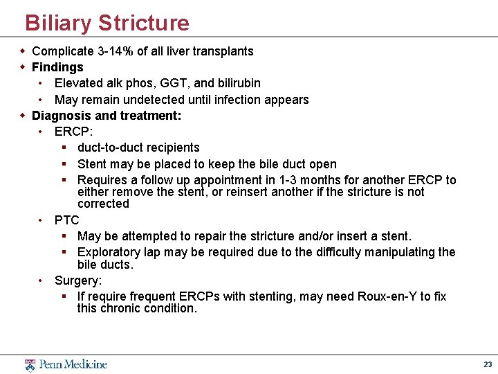 Biliary Stricture w Complicate 3 -14% of all liver transplants w Findings • Elevated