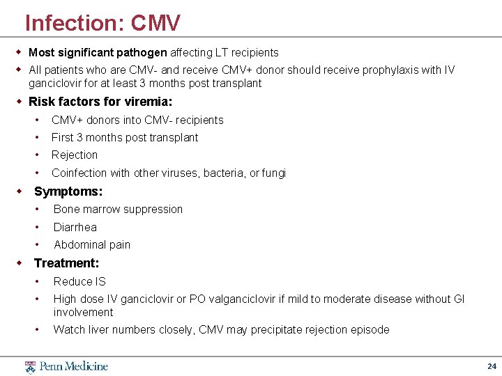 Infection: CMV w Most significant pathogen affecting LT recipients w All patients who are