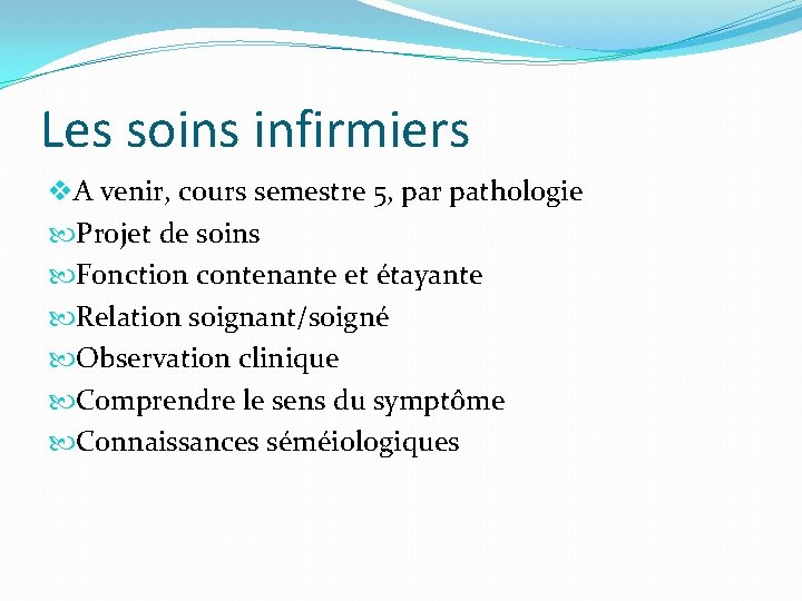 Les soins infirmiers v. A venir, cours semestre 5, par pathologie Projet de soins Les soins infirmiers v. A venir, cours semestre 5, par pathologie Projet de soins