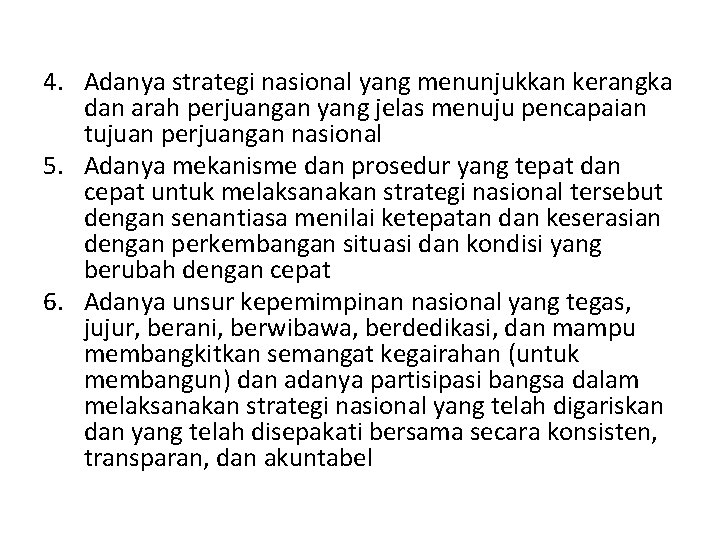 4. Adanya strategi nasional yang menunjukkan kerangka dan arah perjuangan yang jelas menuju pencapaian