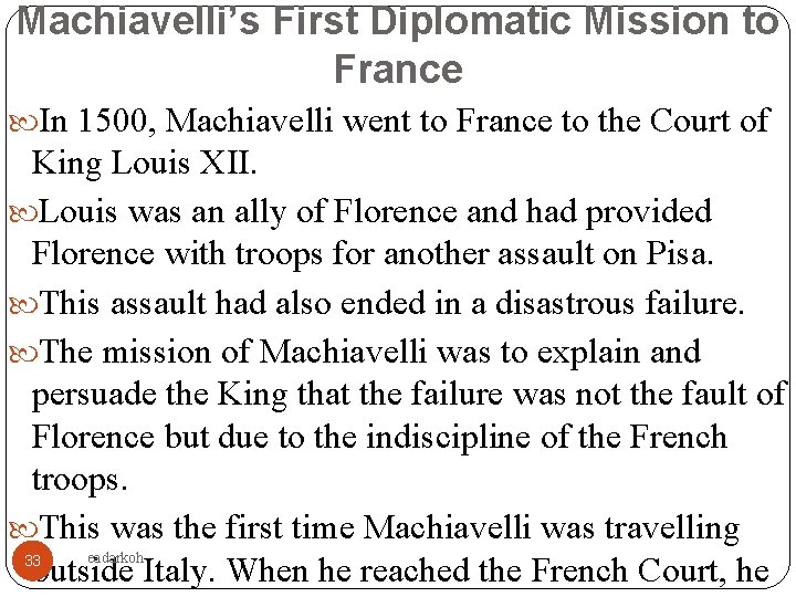 Machiavelli’s First Diplomatic Mission to France In 1500, Machiavelli went to France to the