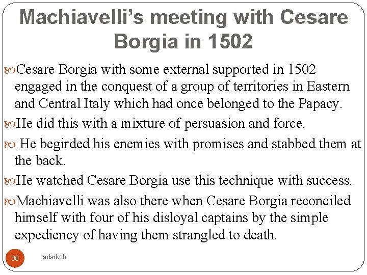 Machiavelli’s meeting with Cesare Borgia in 1502 Cesare Borgia with some external supported in