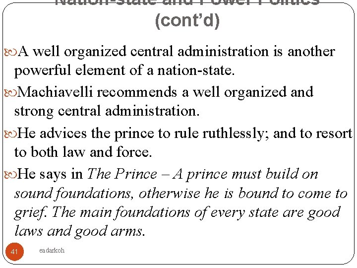 Nation-state and Power Politics (cont’d) A well organized central administration is another powerful element