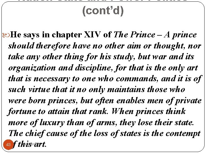 Nation-state and Power Politics (cont’d) He says in chapter XIV of The Prince –