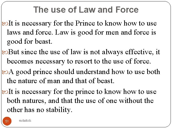 The use of Law and Force It is necessary for the Prince to know