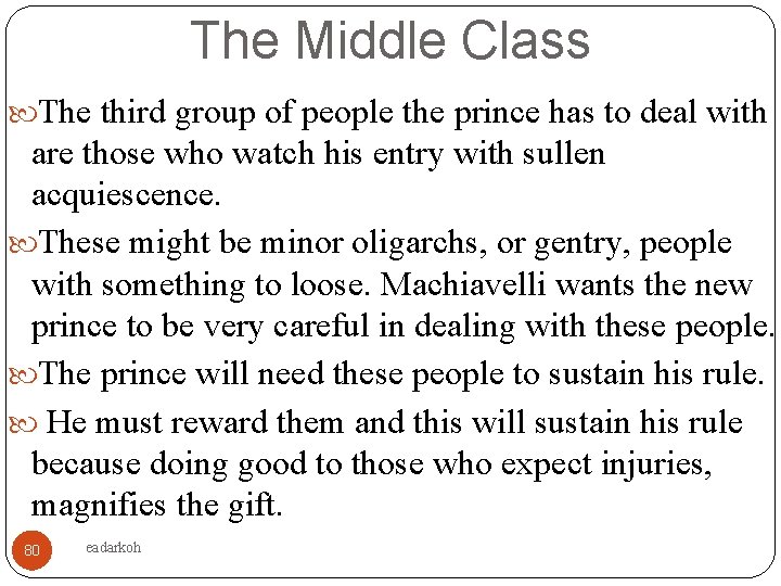 The Middle Class The third group of people the prince has to deal with