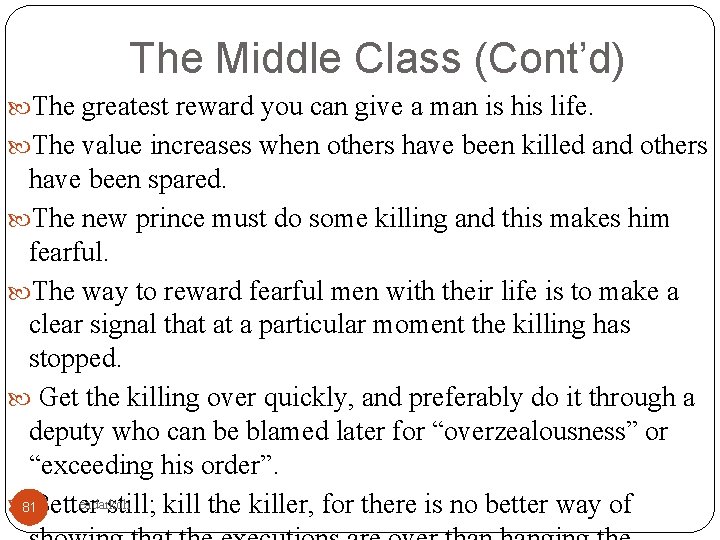 The Middle Class (Cont’d) The greatest reward you can give a man is his