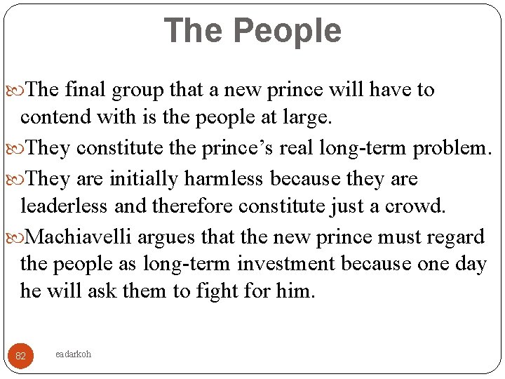 The People The final group that a new prince will have to contend with