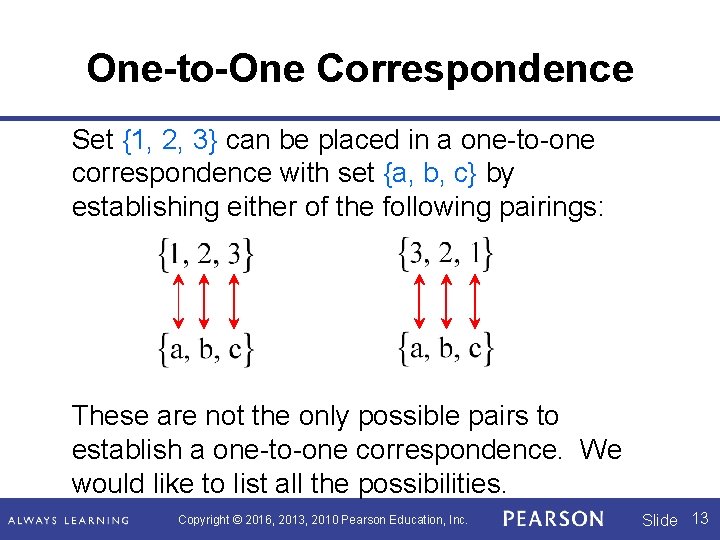 One-to-One Correspondence Set {1, 2, 3} can be placed in a one-to-one correspondence with