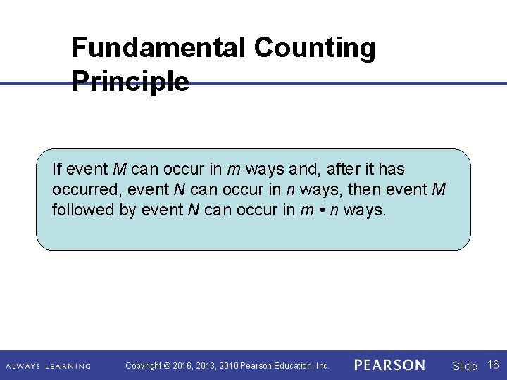 Fundamental Counting Principle If event M can occur in m ways and, after it
