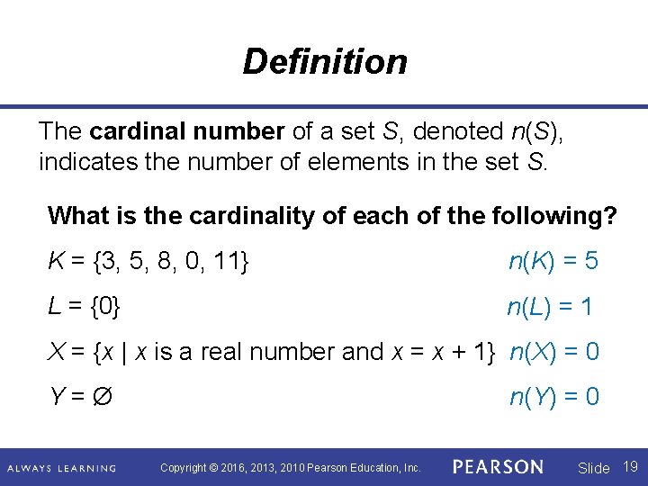 Definition The cardinal number of a set S, denoted n(S), indicates the number of