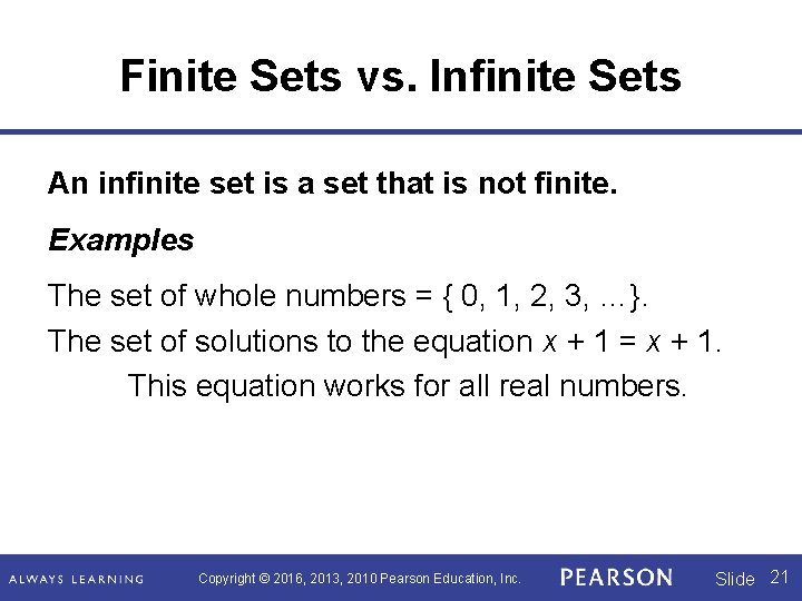 Finite Sets vs. Infinite Sets An infinite set is a set that is not