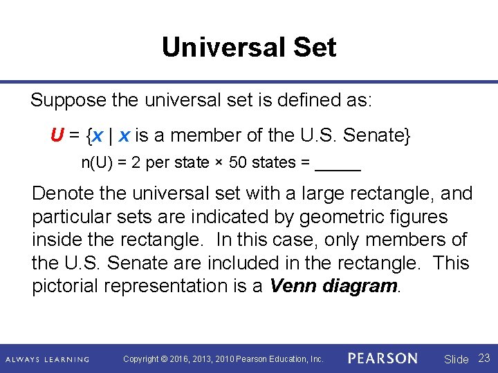 Universal Set Suppose the universal set is defined as: U = {x | x