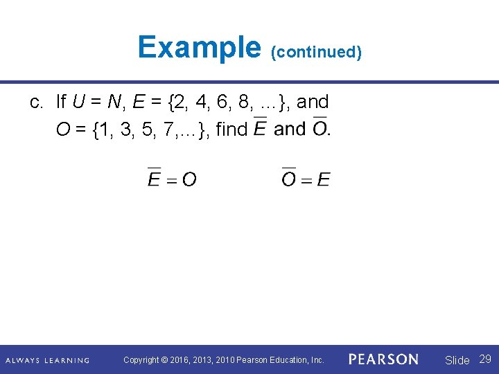 Example (continued) c. If U = N, E = {2, 4, 6, 8, …},