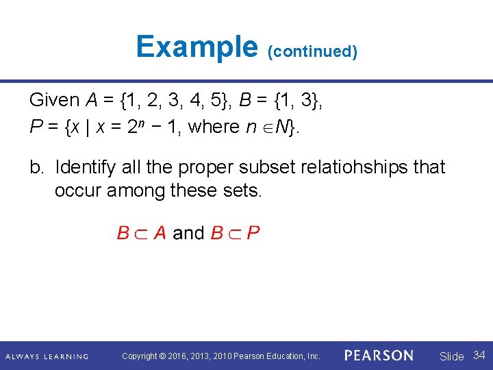 Example (continued) Given A = {1, 2, 3, 4, 5}, B = {1, 3},