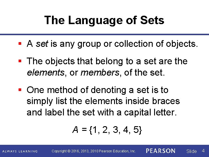 The Language of Sets § A set is any group or collection of objects.
