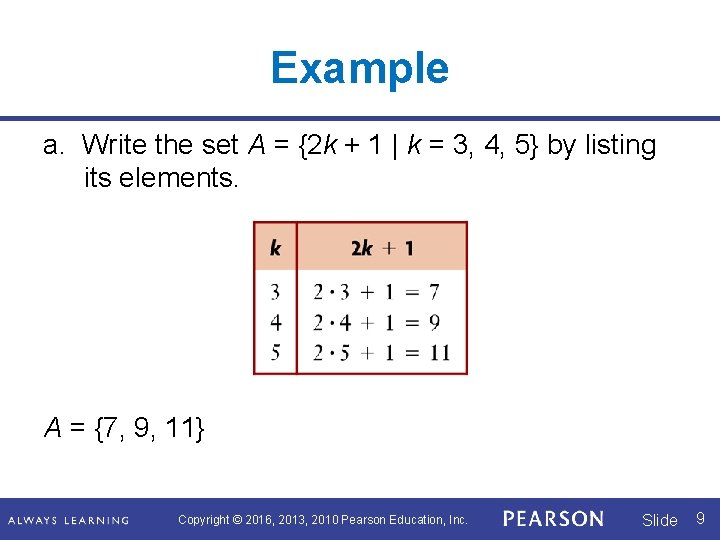 Example a. Write the set A = {2 k + 1 | k =