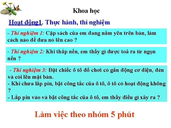 Khoa học Hoạt động 1. Thực hành, thí nghiệm - Thí nghiệm 1: Cặp