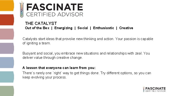 THE CATALYST Out of the Box | Energizing | Social | Enthusiastic | Creative THE CATALYST Out of the Box | Energizing | Social | Enthusiastic | Creative