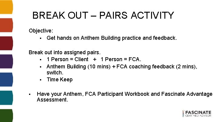 BREAK OUT – PAIRS ACTIVITY Objective: § Get hands on Anthem Building practice and BREAK OUT – PAIRS ACTIVITY Objective: § Get hands on Anthem Building practice and