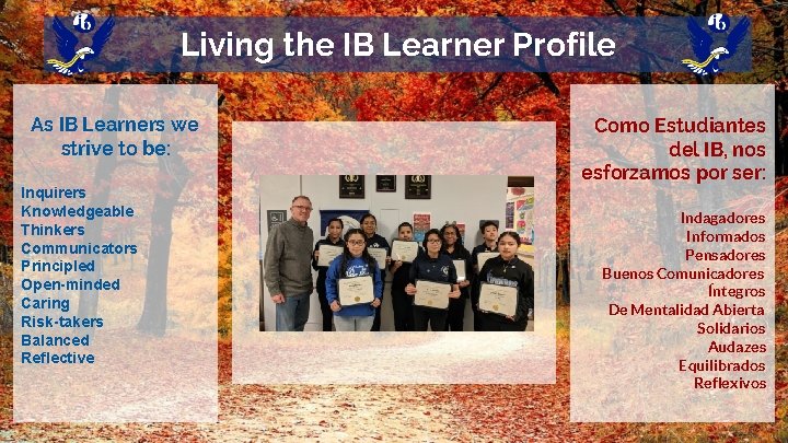 Living the IB Learner Profile As IB Learners we strive to be: Inquirers Knowledgeable