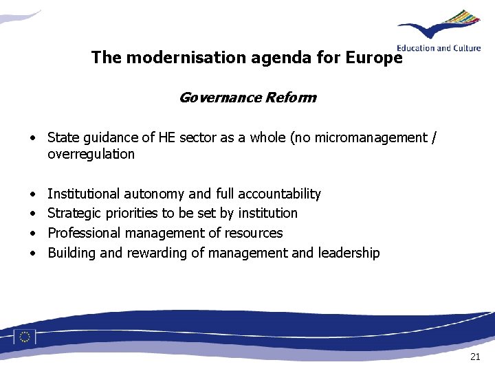 The modernisation agenda for Europe Governance Reform • State guidance of HE sector as