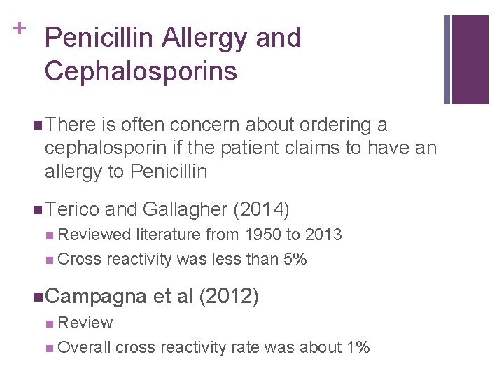 + Penicillin Allergy and Cephalosporins There is often concern about ordering a cephalosporin if