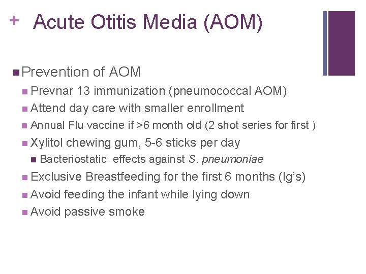 + Acute Otitis Media (AOM) Prevention of AOM Prevnar 13 immunization (pneumococcal AOM) Attend